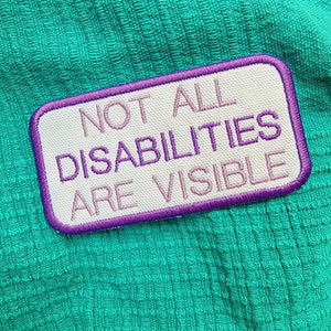 Patch Not All Disabilities Are Visible for working dog, service dog, service dog in training or your backpack - 2 by 4 inches
